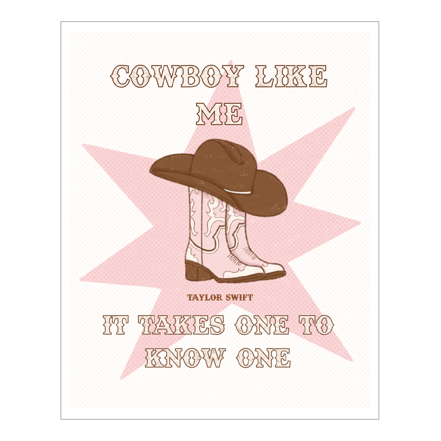 Cowboy Like Me Print